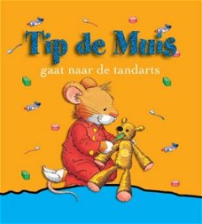 Marco Campanella – Tip De Muis – Gaat Naar De Tandarts (Hardcover/Gebonden)