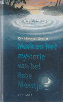 MARK EN HET MYSTERIE VAN HET BOZE MEERTJE - Rik Hoogendoorn - 0