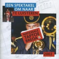 Nationale Taptoe Breda 2002 : Een Spektakel Om Naar Te Luisteren (CD) - 0