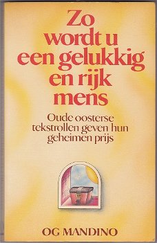 Og Mandino: Zo wordt u een gelukkig en rijk mens