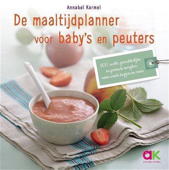 Annabel Karmel - De Maaltijdplanner Voor Baby's En Peuters (Hardcover/Gebonden) - 0