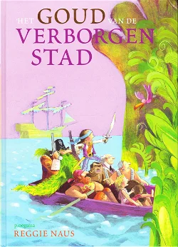 HET GOUD VAN DE VERBORGEN STAD - Reggie Naus