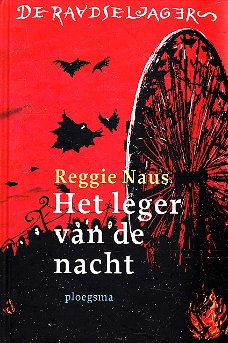 HET LEGER VAN DE NACHT, DE RAADSELJAGERS deel 2 - Reggie Naus 