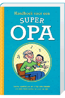 Handboek voor een super opa - Leuke spelletjes en originele ideeen om een fantastische opa te zijn