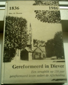 Gereformeerd in Diever. Drs O.Doorn.ISBN 909001391. - 0