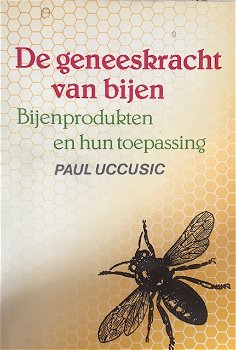 De geneeskracht van bijen, Paul Uccucsic - 0