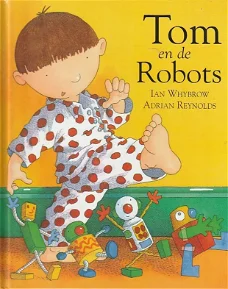 TOM EN DE ROBOTS - Ian Whybrow