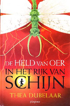 DE HELD VAN OER IN HET RIJK VAN SCHIJN - Thea Dubelaar