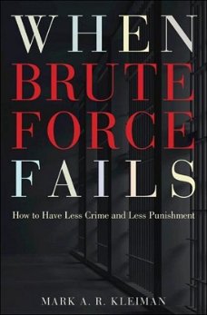 Mark A. R. Kleiman  -  When Brute Force Fails  (Engelstalig)