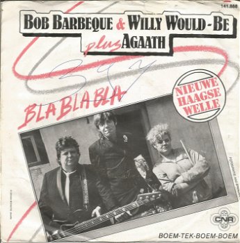 Bob Barbeque & Willy Would-Be Plus Agaath ‎– Bla Bla Bla (1982) - 0