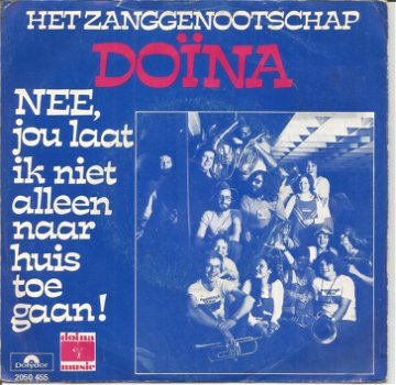 Het Zanggenootschap Doïna – Nee Jou Laat Ik Niet Alleen Naar Huis Toe Gaan ! (1977) - 0