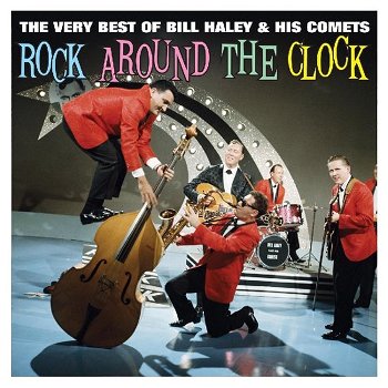 Bill Haley And His Comets – Rock Around The Clock : The Very Best Of Bill Haley & His Comets - 0