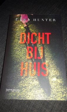 Dicht bij huis - Cara Hunter