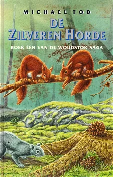 DE ZILVEREN HORDE, DE WOUDSTOK SAGA boek 1 - Michael Tod (2) - 0