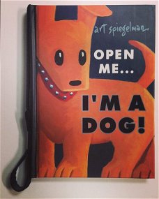 Art Spielgelman  -  Open Me, I'm A Dog (Hardcover/Gebonden) Engelstalig