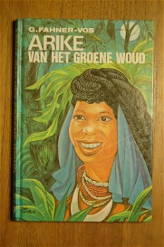 G. Fahner-Vos: Arike van het groene woud - 0