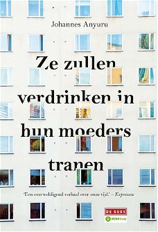 Johannes Anyuru  -  Ze Zullen Verdrinken In Hun Moeders Tranen  (Hardcover/Gebonden)