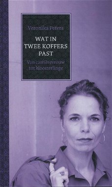 Veronika Peters  -  Wat In Twee Koffers Past  (Hardcover/Gebonden)