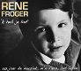 Rene Froger – 'k Heb Je Lief (2 CD) 50 Jaar De Muziek, M'n Fans, Het Leven - 0 - Thumbnail