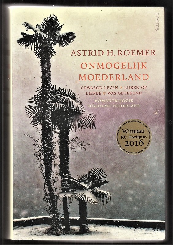 ONMOGELIJK MOEDERLAND - Surinaamse trilogie Astrid H. Roemer - nr. 1