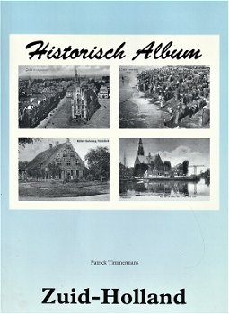 HISTORISCH ALBUM ZUID-HOLLAND - Patrick Timmermans - 0