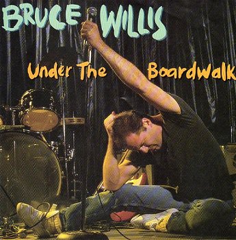 Bruce Willis – Under The Boardwalk (1987) - 0
