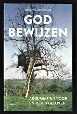 GOD BEWIJZEN - Argumenten vóór en tegen geloven