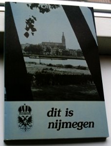 Dit is Nijmegen(ISBN 9025599834, J. Raeven, Bart Nijs).