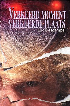 VERKEERD MOMENT, VERKEERDE PLAATS - Luc Descamps - 0