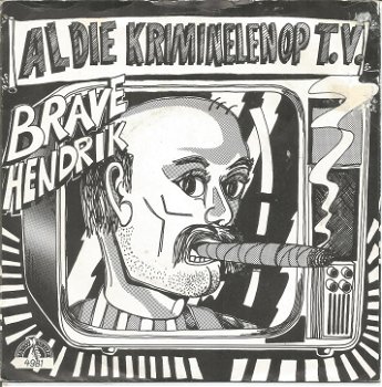 Brave Hendrik – Al Die Kriminelen Op T.V. (1985) - 0