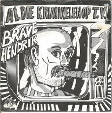 Brave Hendrik – Al Die Kriminelen Op T.V. (1985)