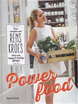 Power Food. Pure recepten van Rens Kroes - 0