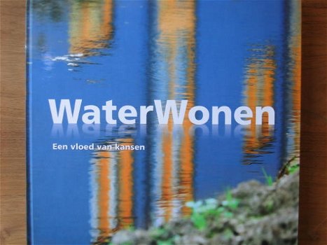 WaterWonen. Een vloed van kansen - 0