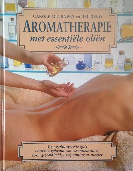 Carole Mcgilvery - Aromatherapie Met Essentiële Oliën (Hardcover/Gebonden) - 0