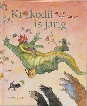 Ingrid & Dieter Schubert - Krokodil is Jarig (Hardcover/Gebonden) - 0