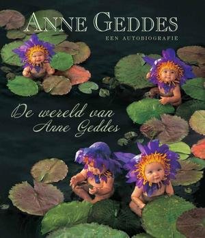 Anne Geddes - De Wereld Van Anne Geddes (Hardcover/Gebonden) Nieuw - nr. 1