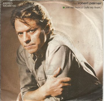 Robert Palmer – You Can Have It (Take My Heart) (1983) - 0