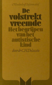 dr. C.H. Delacato - de Volstrekt vreemde, het begrijpen van het autistische kind - 0