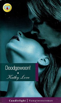 Kathy Love = Doodgewoon! - Candlelight vampierenroman 32 - 0