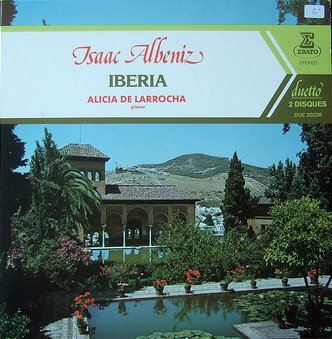 LP - Isaac Albeniz - IBERIA - piano Alicia de Larrocha - 0