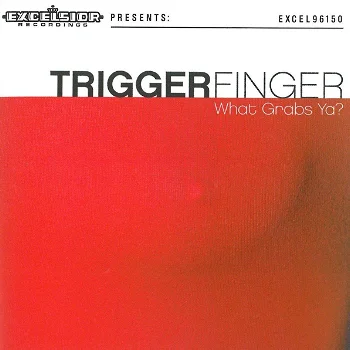 CD Triggerfinger What Grabs Ya? - 0