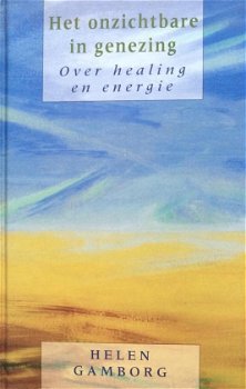 Helen Gamborg - Het Onzichtbare In Genezing (Hardcover/Gebonden) - 0