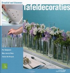 Per Benjamin  -  Creatief Met Bloemen Tafeldecoraties  (Hardcover/Gebonden)