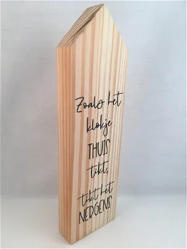 Decoratief tekstbord (hout/huis) met quote Zoals het klokje thuis tikt - 1
