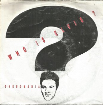 Phenomania – Who Is Elvis? (1991) - 0