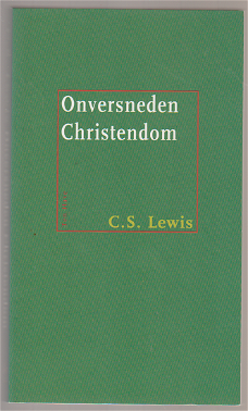 C.S. Lewis: Onversneden christendom