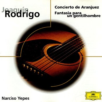 Joaquín Rodrigo - Narciso Yepes – Concierto De Aranjuez / Fantasía Para Un Gentilhombre (CD) Nieuw - 0
