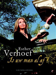 Esther Verhoef  -  Is Uw Man Al Af ?  (Hardcover/Gebonden) 