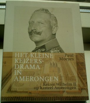 Keizer Wilhelm II op kasteel Amerongen.ISBN 9789080366268. - 0