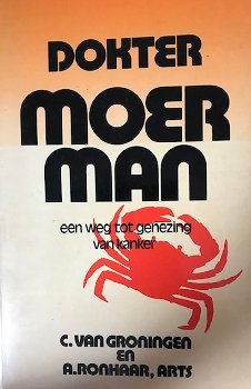 Dokter Moerman, een weg tot genezing van kanker - 0